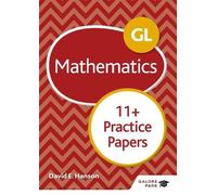 David E Hanson GL 11+ Mathematics Practice Papers (Tascabile)