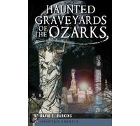 David E. Harkins Haunted Graveyards of the Ozarks (Tascabile) Haunted America