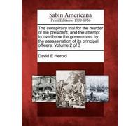 David E Herold The conspiracy trial for the murder of the president, (Tascabile)