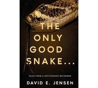 David E Jensen The Only Good Snake . . . (Tascabile)