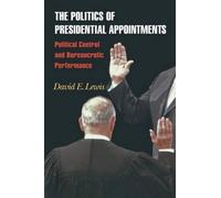David E. Lewis The Politics of Presidential Appointments (Tascabile)