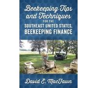 David E Macfawn Beekeeping Tips and Techniques for the Southeast Uni (Tascabile)
