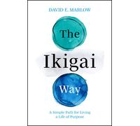 David E. Marlow The Ikigai Way (Copertina rigida)
