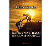 David e Matthaus per colpa di un'amicizia