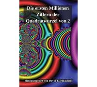 David E McAdams Die ersten Millionen Ziffern der Quadratwurzel von 2 (Tascabile)