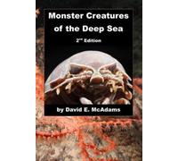 David E McAdams Monster Creatures of the Deep Sea (Tascabile)