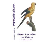 David E McAdams Papegaaienkleuren (Tascabile) Kleuren in de Natuur