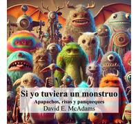 David E McAdams Si yo tuviera un monstruo: Apapachos, risas y panque (Tascabile)