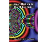 David E McAdams The Square Root of Two to One Million Digits (Tascabile)