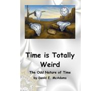 David E McAdams Time is Totally Weird (Tascabile) Science Books for Children