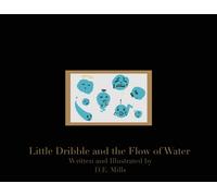 David E Mills Little Dribble and the Flow of Water (Tascabile)