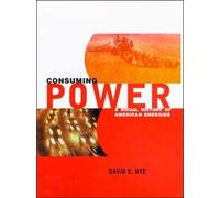David E. Nye Consuming Power (Tascabile) MIT Press
