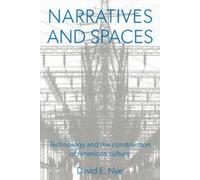 David E. Nye Narratives And Spaces (Tascabile) Representing American Culture