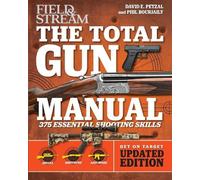 David E. Petzal Phil Bourjaily Total Gun Manual (Field & Stream) (Tascabile)