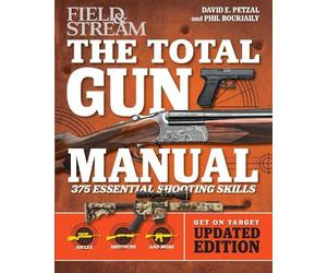 David E. Petzal Phil Bourjaily Total Gun Manual (Field & Stream) (Tascabile)