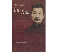 David E. Pollard The True Story of Lu Xun (Tascabile)