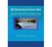 David E Pratte Bible Study Questions on the Gospel of Mark (Tascabile)