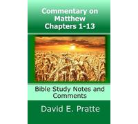 David E Pratte Commentary on Matthew Chapters 1-13 (Tascabile)