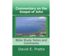 David E Pratte Commentary on the Gospel of John (Tascabile)