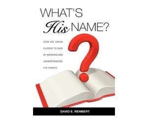 David E Rembert Rembert David E What's His Name? (Tascabile)