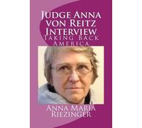 David E Robinson Anna Maria Riezinger Judge Anna von Reitz Interview (Tascabile)
