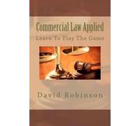 David E Robinson Commercial Law Applied (Tascabile)
