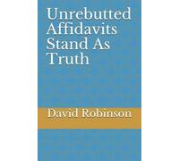 David E Robinson Unrebutted Affidavits Stand as Truth (Tascabile)