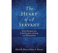 David E Ross The Heart of A Servant (Tascabile)