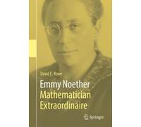 David E. Rowe Emmy Noether - Mathematician Extraordinaire (Tascabile)