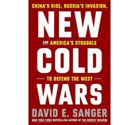 David E. Sanger – New Cold Wars – China's Rise, Russia's Invasion – Copertina rigida