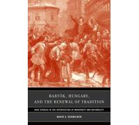 David E. Schneid Bartok, Hungary, and the Renewal of Traditi (Copertina rigida)