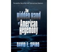 David E. Spiro The Hidden Hand of American Hegemony (Copertina rigida)