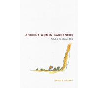 David E. Stuart Ancient Women Gardeners (Tascabile)