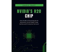 David E Truitt Nvidia's H20 Chip (Tascabile)