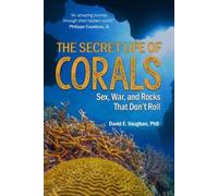 David E. Vaughan Vaughan The Secret Life of Corals (Copertina rigida)