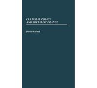 David E. Wachtel Cultural Policy and Socialist France. (Copertina rigida)