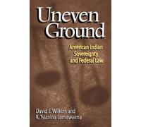 David E. Wilkins K. Tsianina Lomawaima Uneven Ground (Tascabile)