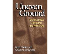 David E. Wilkins K. Tsianina Lomawaima Uneven Ground (Tascabile)