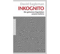 David Eagleman Jürgen N Inkognito: Die geheimen Eigenleben unseres (Tascabile)