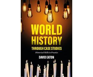 David Eaton World History through Case Studies (Tascabile)