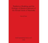 David Ebert Predictive Modeling and the Ecology of Hunter-Gatherers (Tascabile)