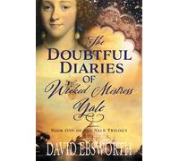 David Ebsworth The Doubtful Diaries of Wicked Mistress Yale (Tascabile)