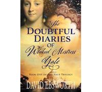 David Ebsworth The Doubtful Diaries of Wicked Mistress Yale (Tascabile)