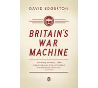 David Edgerton Edgerton, David Britain's War Machine (Tascabile)