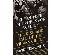 David Edmonds The Murder of Professor Schlick (Tascabile)