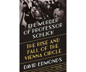 David Edmonds The Murder of Professor Schlick (Tascabile)