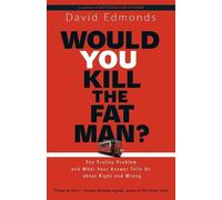 David Edmonds Would You Kill the Fat Man? (Tascabile)