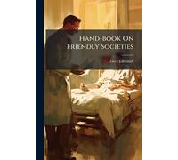 David Edmunds Hand-book On Friendly Societies (Tascabile)