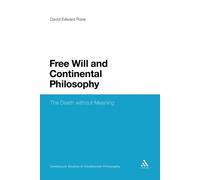 David Edward Rose Free Will and Continental Philosophy (Tascabile)