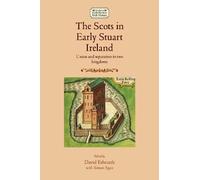 David Edwards The Scots in Early Stuart Ireland (Tascabile)